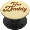 Sexy And Naughty Yes Daddy Stampa Ghepardo Ragazza Sexy PopSockets PopGrip Adesivo