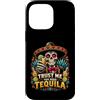 Agave Fueled Decisions Adult Humor Men W Custodia per iPhone 14 Pro Max Trust Me You Need Tequila Scheletro Divertente Bere