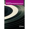 ZONA Musica indipendente in Italia. Storia, etichette ed evoluzione