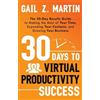 Gail Z. Martin 30 Days to Virtual Productivity Success (Tascabile)