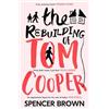 Spencer Brown The Rebuilding of Tom Cooper (Tascabile)