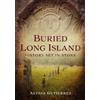 Alyssa Gutierrez Buried Long Island: History Set in Stone (Tascabile)