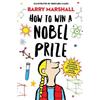 Barry Marshall How to Win a Nobel Prize (Tascabile)