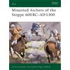 Antony Karasulas Mounted Archers of the Steppe 600 BC-AD 1300 (Tascabile) Elite