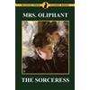 Oliphant Margaret Oliphant The Sorceress (Tascabile)