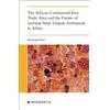 Mouhamed Kebe The African Continental Free Trade Area and the Future (Tascabile)