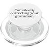 The Mindset Science Collection Non sto correggendo così silenziosamente l'umorismo del tuo insegnante di grammatica PopSockets PopGrip per MagSafe