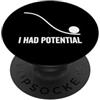 Physics Science Humor Quantum Mechanics Ho avuto Potenziale Fisica Scienza Umorismo Energia Formula Nerd PopSockets PopGrip Adesivo
