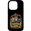Agave Fueled Decisions Adult Humor Men W Custodia per iPhone 14 Pro Trust Me You Need Tequila Scheletro Divertente Bere