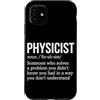 Physics Science Humor Quantum Mechanics Custodia per iPhone 11 Fisico Definizione Fisici Fisica Scienze Insegnante Nerd