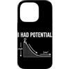 Physics Science Humor Quantum Mechanics Custodia per iPhone 14 Pro Ho avuto Potenziale Fisica Formula Energia Scienza Umorismo Nerd