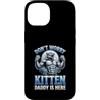 Alpha Wolf Don't Worry Kitten Custodia per iPhone 14 Non preoccuparti, Kitten Daddy è qui, meme maschile Alpha Wolf