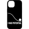 Physics Science Humor Quantum Mechanics Custodia per iPhone 14 Ho avuto Potenziale Fisica Scienza Umorismo Energia Formula Nerd