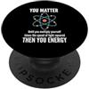 Physics Science Humor Quantum Mechanics Sei importante fino a quando Fisica Umorismo Fisico Amanti della scienza PopSockets PopGrip Adesivo