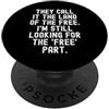 Sarcastic Humor Witty Observational Men la chiamano la terra del libero Sto ancora cercando il PopSockets PopGrip Adesivo