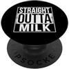 Straight Outta Words LATTE DI OUTTA DRITTO PopSockets PopGrip Adesivo