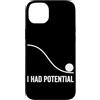 Physics Science Humor Quantum Mechanics Custodia per iPhone 14 Plus Ho avuto Potenziale Fisica Scienza Umorismo Energia Formula Nerd