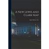 Annie Heloise 1873-1947 Abel A New Lewis and Clark Map (Tascabile)