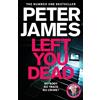 Peter James Left You Dead (Tascabile) Roy Grace