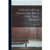Morris Kline Theory of the Traveling Wave Tube. Final Report (Tascabile)