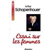 Arthur Schopenhauer Essai sur les femmes (Tascabile)