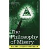 Pierre-Joseph Proudhon The Philosophy of Misery (Tascabile)
