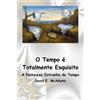 David E McAdams O Tempo é Totalmente Esquisito (Tascabile)