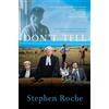 Stephen Roche Don't Tell (Tascabile)