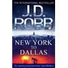 J. D. Robb New York To Dallas (Tascabile) In Death