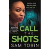 Sam Tobin Call the Shots (Tascabile) Manchester Underworld series