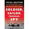 Giles Milton Soldier, Sailor, Frogman, Spy (Tascabile)