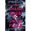 Sif Sigmarsdottir The Sharp Edge of a Snowflake (Tascabile)
