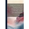 William Sharp Earth's Voices, Transcripts From Nature, Sospit (Copertina rigida)