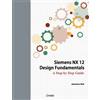 Jaecheol Koh Siemens NX 12 Design Fundamentals (Tascabile)