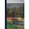 William Henry W A Memoir of Sir Edmund Andros, knt., Governor of New (Tascabile)