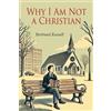 Bertrand Russell Why I Am Not a Christian (Tascabile)