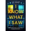 S K Sharp I Know What I Saw (Tascabile)