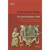 PD Dr. Teresa S Die geschriebene Stadt: Inschriften als urban (Copertina rigida)