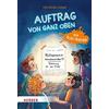 Anna-Lena Kühle Auftrag von ganz oben. Die Koki-Bande: Ein Ki (Copertina rigida)