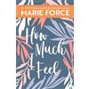 Marie Force How Much I Feel, Miami Nights Series, Book 1 (Tascabile)