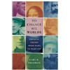 Carl R. Trueman To Change All Worlds (Copertina rigida)
