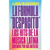 Leila Cobo La Fórmula "Despacito": Los hits de la música latina cont (Tascabile)