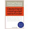 Prof. Dr. Michael Tsokos Saskia Gu Deutschland misshandelt seine Ki (Tascabile)
