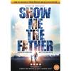 Affirm Films Show Me The Father (DVD) Sherman Smith Dr. Tony Evans Stephen Kendrick