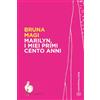 Bietti Marilyn, i miei primi cento anni