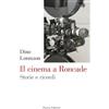 Piazza Editore Il cinema a Roncade. Storie e ricordi