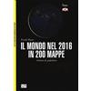 LEG Edizioni Il mondo nel 2016 in 200 mappe. Atlante di geopolitica