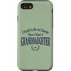 Granddaughter Girl Dad Humor Tees Custodia per iPhone SE (2020) / 7/8 Ho usato per essere in carica poi ho avuto una nipote Tee 4