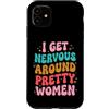 Timido Introverso Ansioso Impacciato Sin Custodia per iPhone 11 I Get Nervous Around Pretty Women