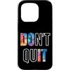 Motivational Inspiration Quotes Designs Custodia per iPhone 15 Pro Don't Quit Do It - Ispirazione motivazionale Positività